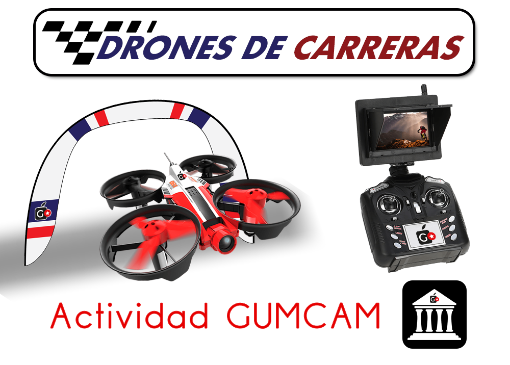 Actividad Gumcam – Drones de carreras